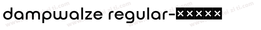 dampwalze regular字体转换